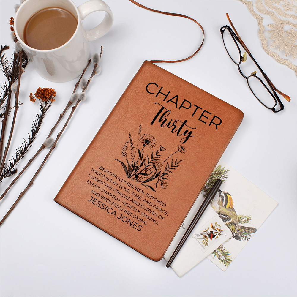 30th Birthday Gift, Chapter 30 Name Journal, 30 Years Old Turning Thirty Notebook 30 Years Old Gift for Her or Him Friend Daughter Sister