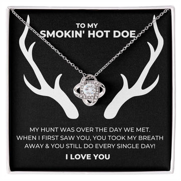 To My Smokin' Hot Doe - Love Knot Necklace