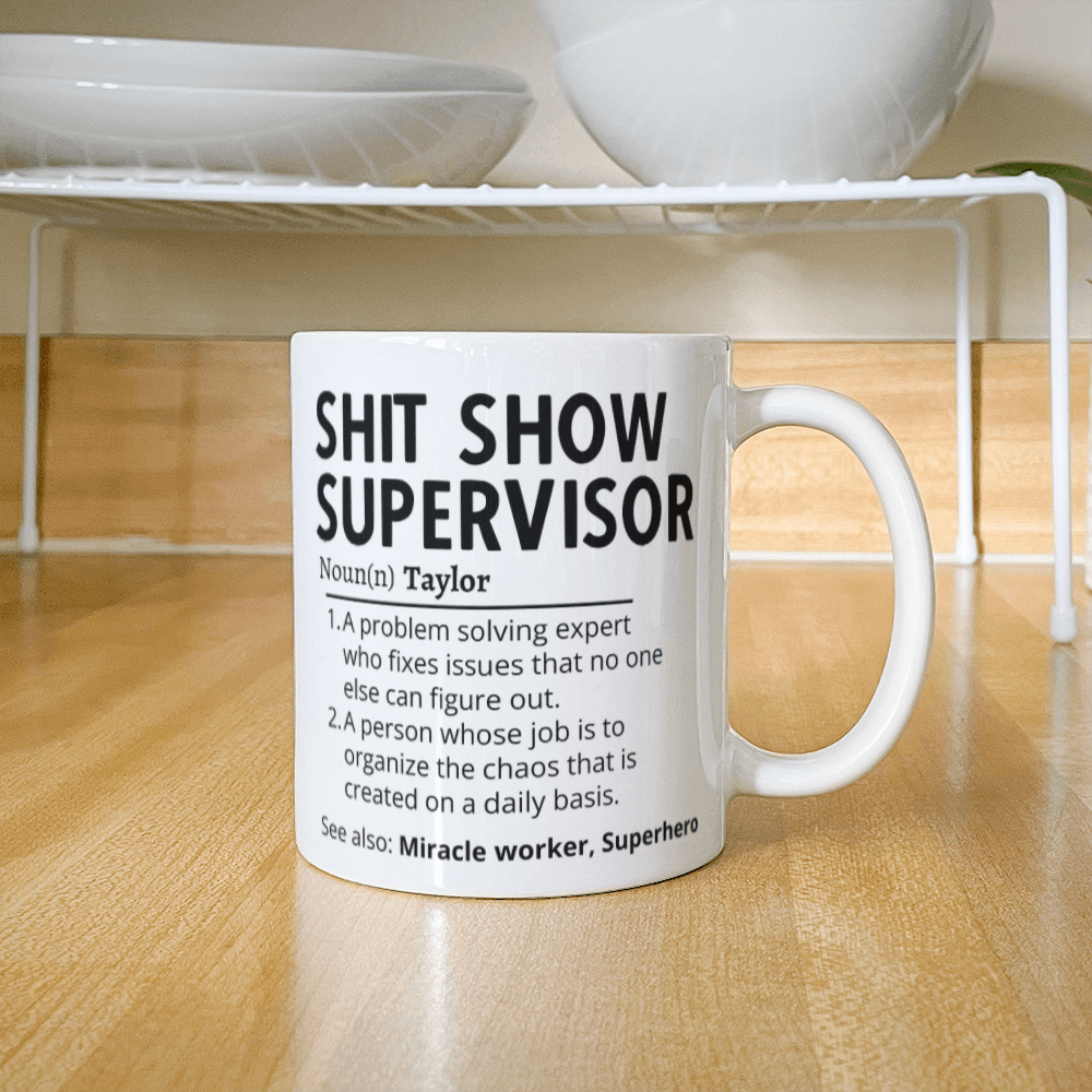 Personalized Name Sh*t Show Supervisor Mug