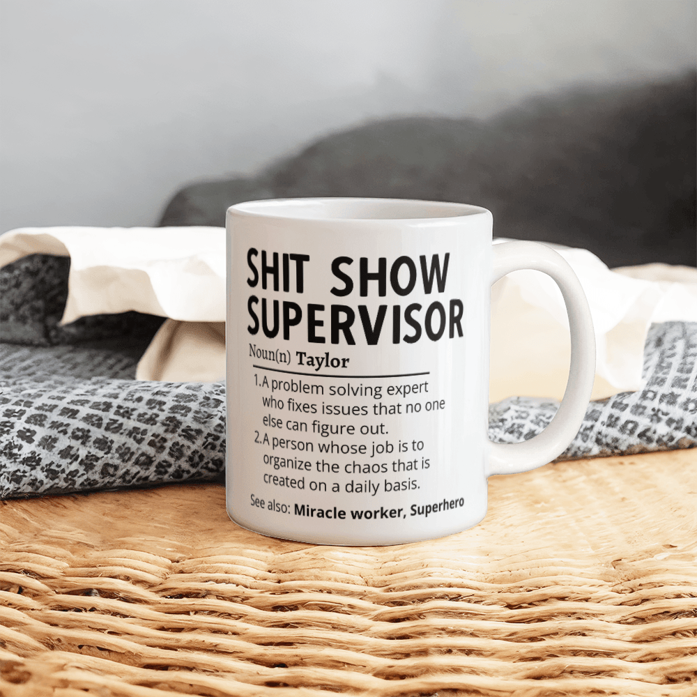 Personalized Name Sh*t Show Supervisor Mug