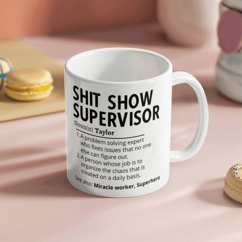 Personalized Name Sh*t Show Supervisor Mug